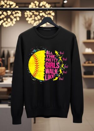 All The Pretty Girls Walk Like This Softball Player Women
