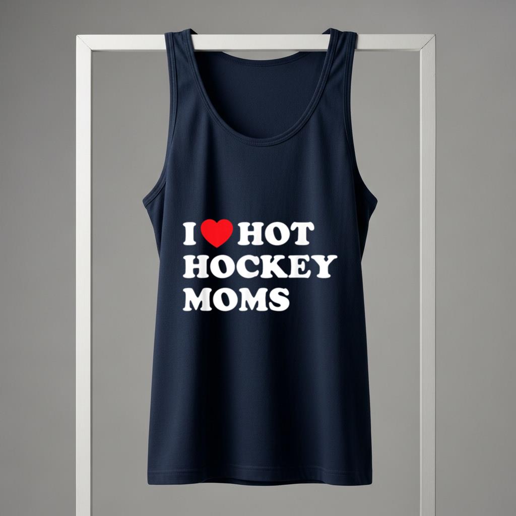 Funny Hockey Tank Top I Love Hot Hockey Moms - Image 5