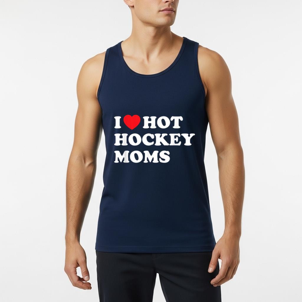 Funny Hockey Tank Top I Love Hot Hockey Moms - Image 6