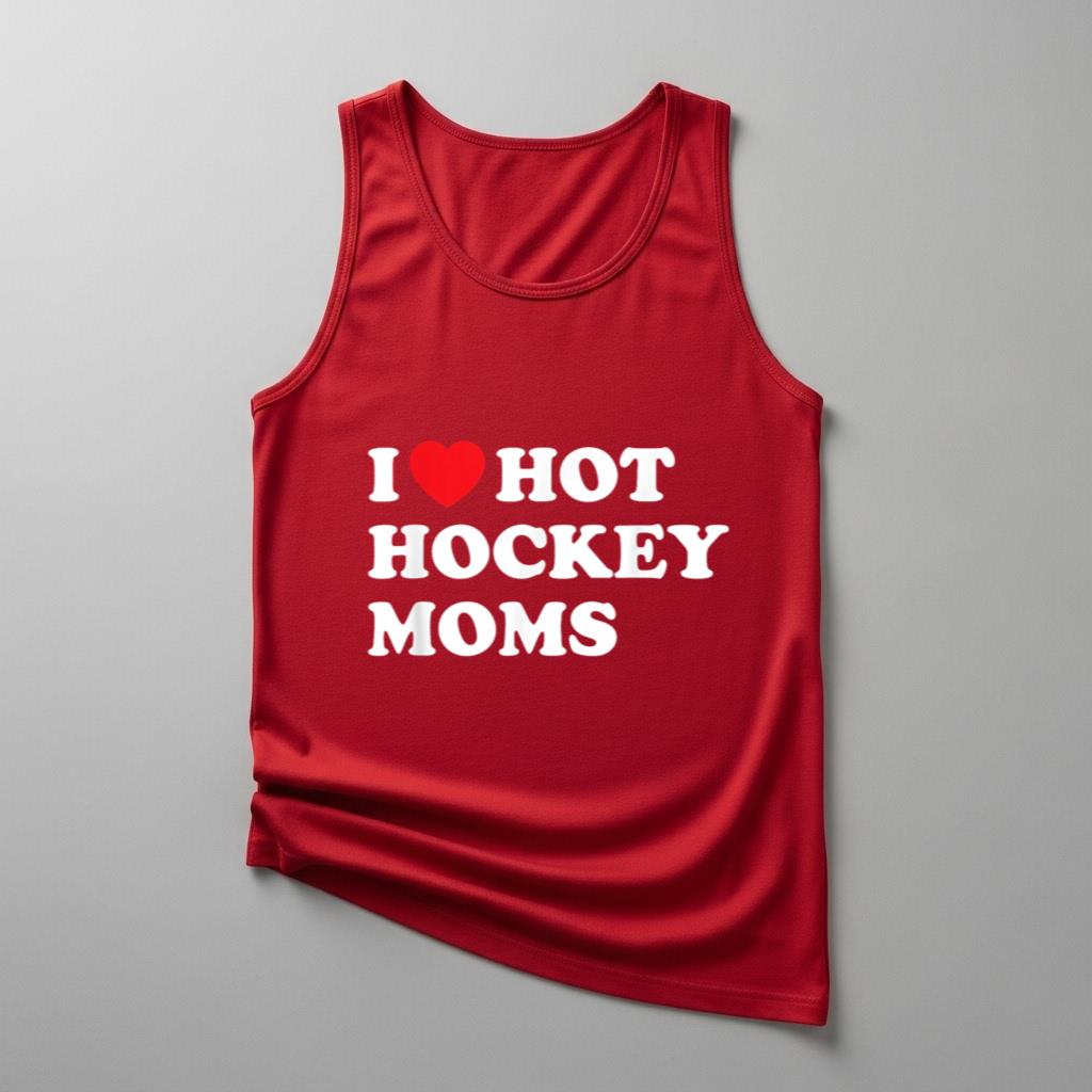 Funny Hockey Tank Top I Love Hot Hockey Moms - Image 4
