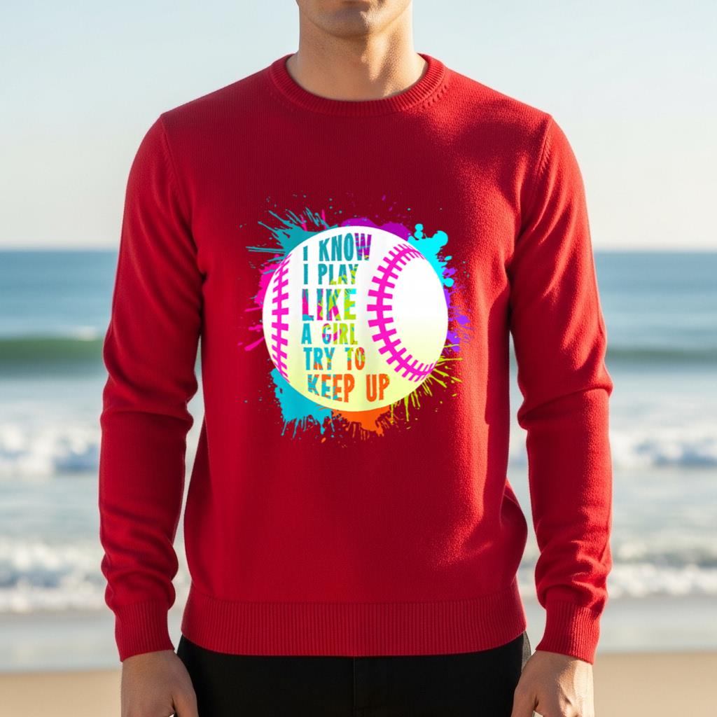 Funny I Play Like A Girl Softball Baseball Quote T Shirt - Image 4