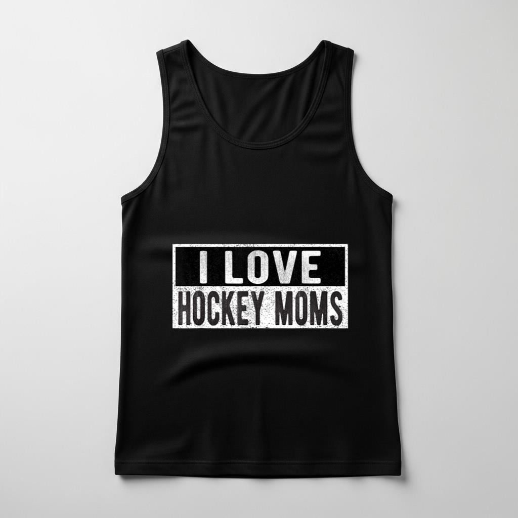 Funny I love Hockey Moms