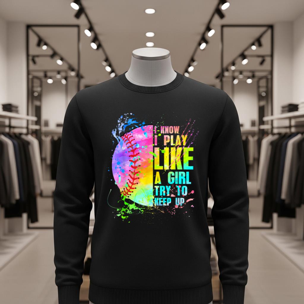 I Know I Play Like A Girl Try To Keep Up Softball - Image 2