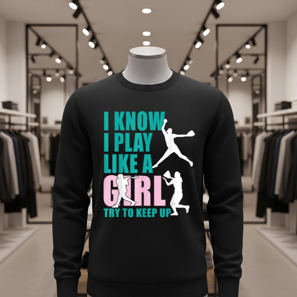I Know I Play Like A Girl Try To Keep Up Softball T Shirt - Image 2