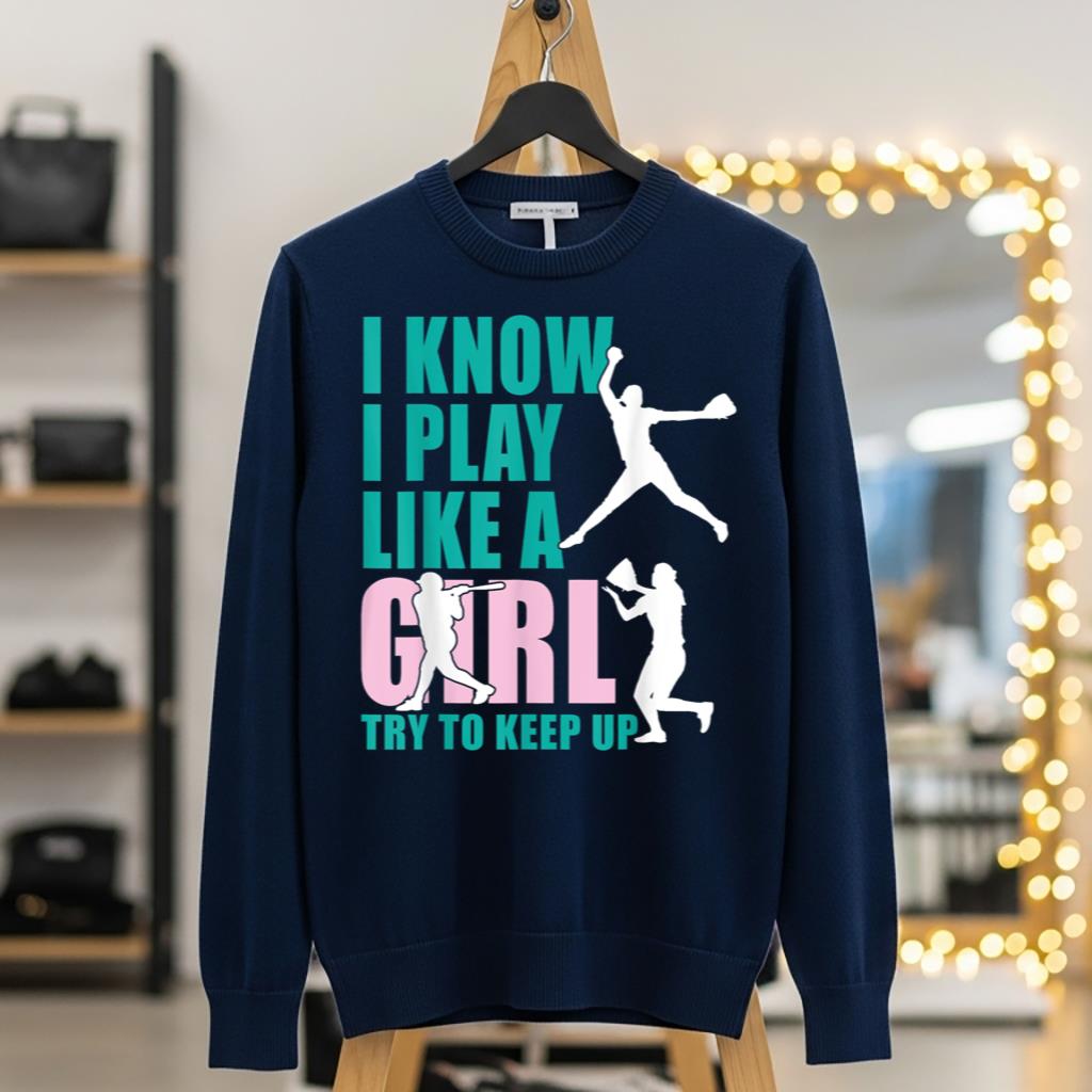 I Know I Play Like A Girl Try To Keep Up Softball T Shirt - Image 5