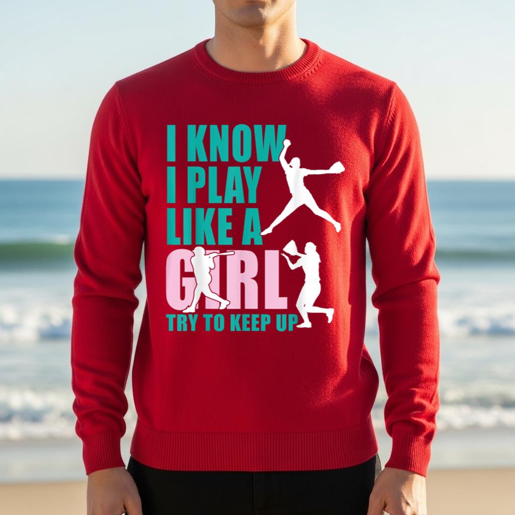 I Know I Play Like A Girl Try To Keep Up Softball T Shirt - Image 4