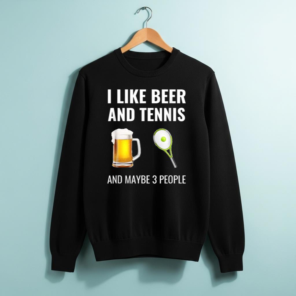 I Like Beer And Tennis And Maybe 3 People Shirt Funny Tennis - Image 2