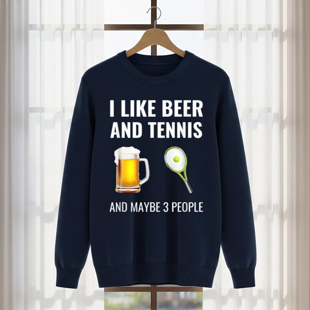 I Like Beer And Tennis And Maybe 3 People Shirt Funny Tennis - Image 5