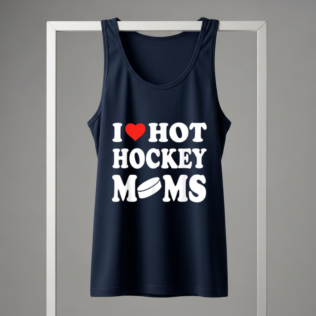 I Love Hot Hockey Moms Funny Sport Men Women Kid - Image 5