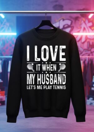 I Love It When My Husband Wife Play Tennis Lover Girls