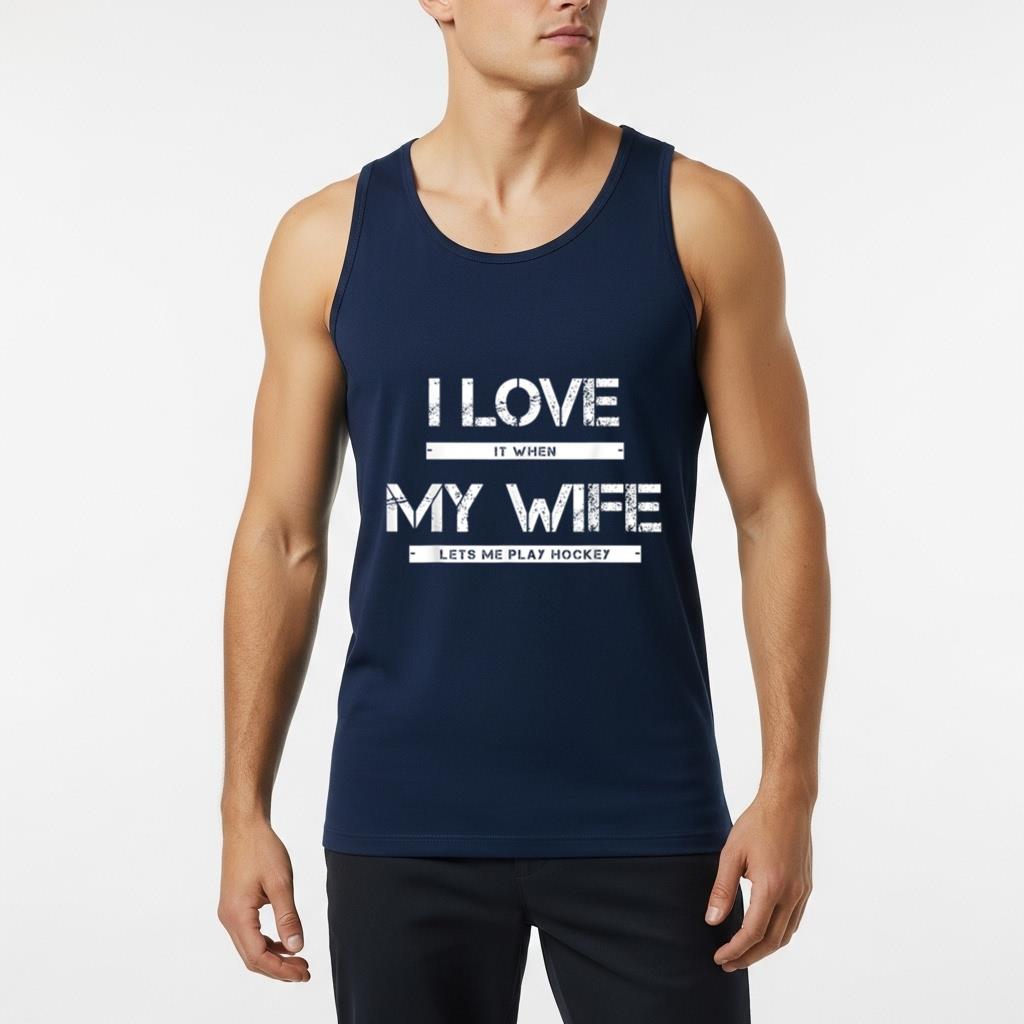 I Love It When My Wife Lets Me Play Hockey - Image 6