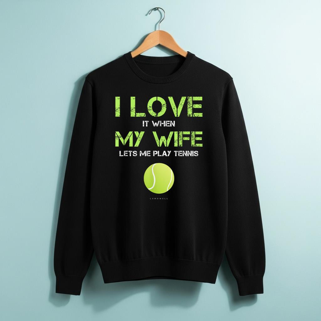 I Love It When My Wife Lets Me Play Tennis Funny Gift Shirt - Image 2