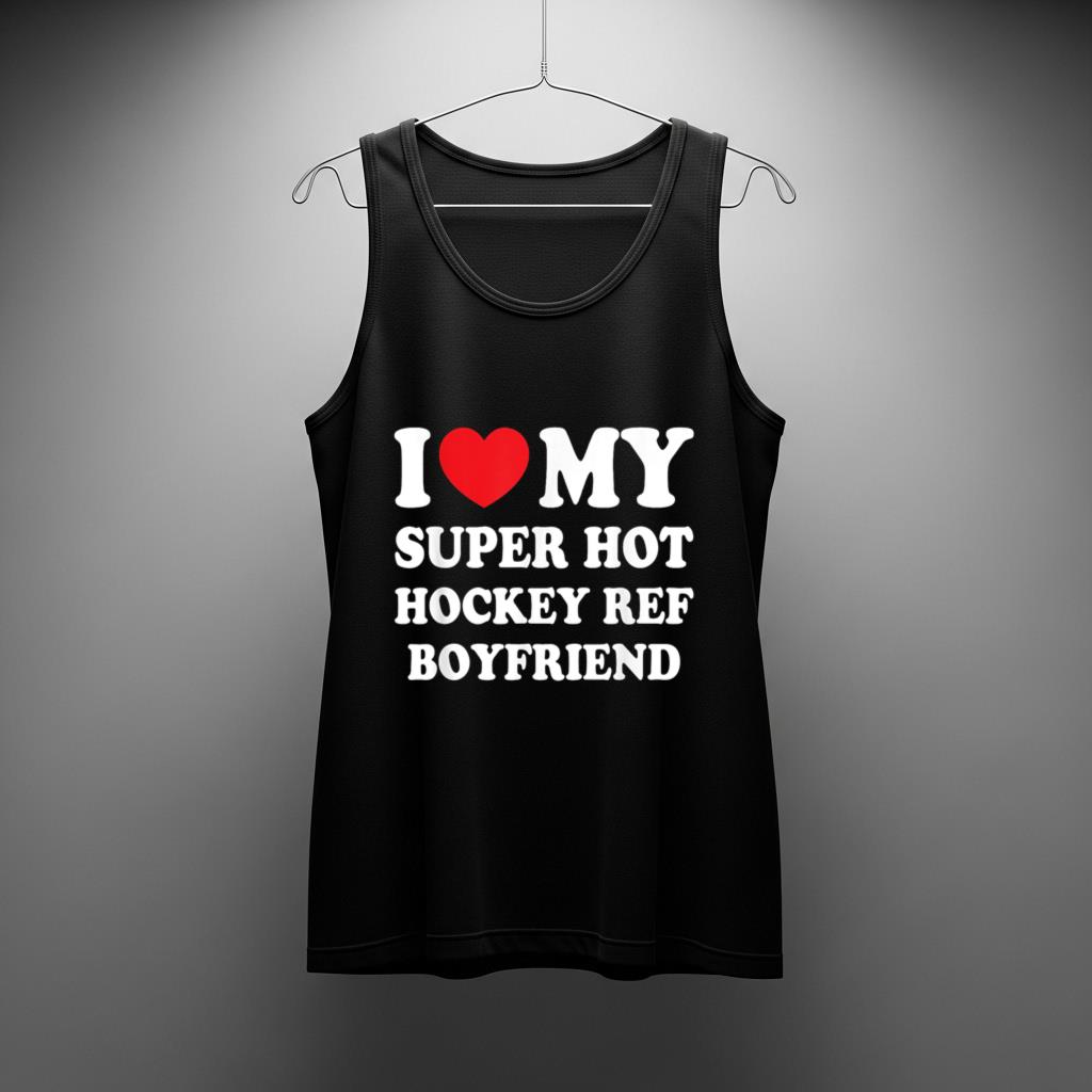 I Love My Super Hot Hockey Ref Boyfriend Funny Girlfriend - Image 2