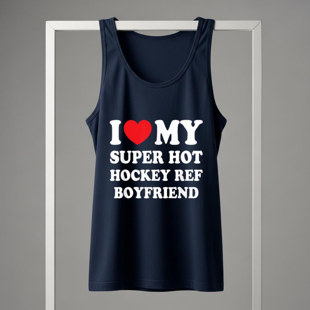 I Love My Super Hot Hockey Ref Boyfriend Funny Girlfriend - Image 5