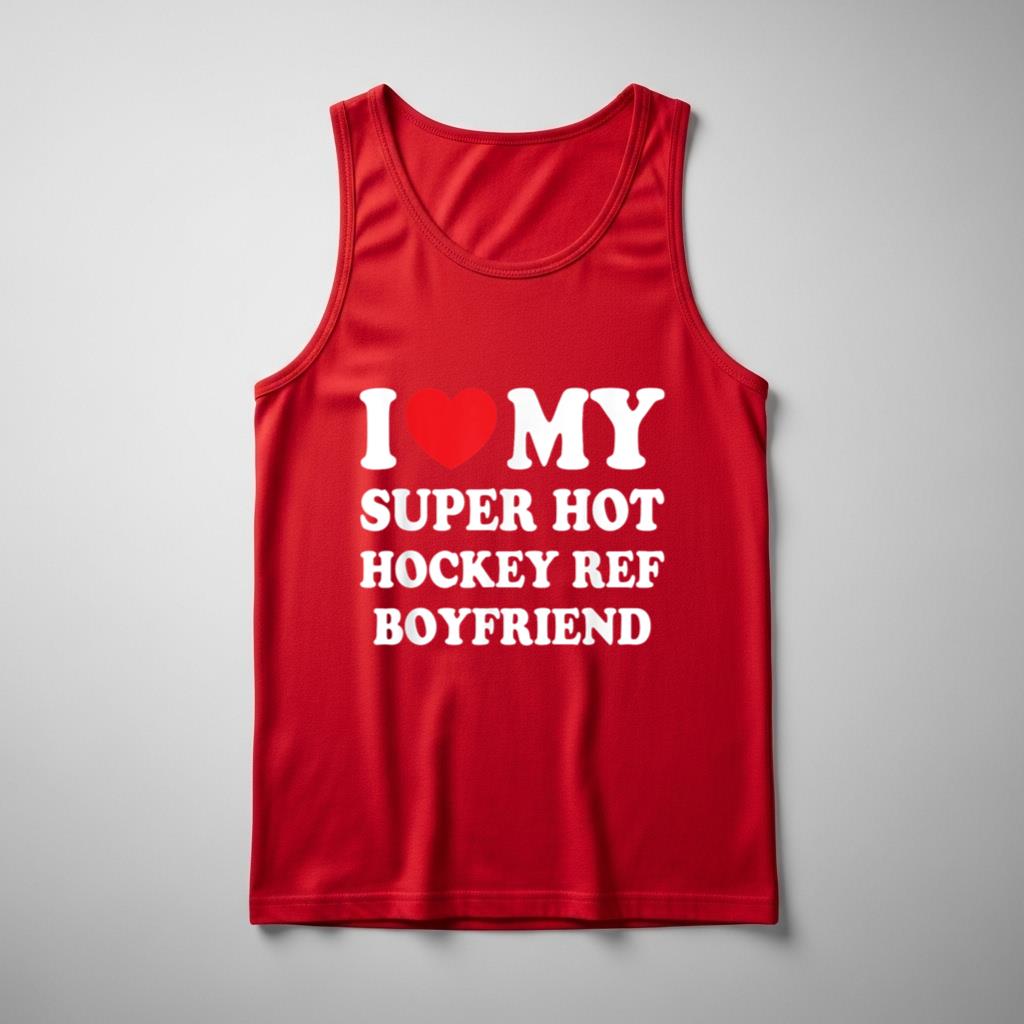 I Love My Super Hot Hockey Ref Boyfriend Funny Girlfriend - Image 3
