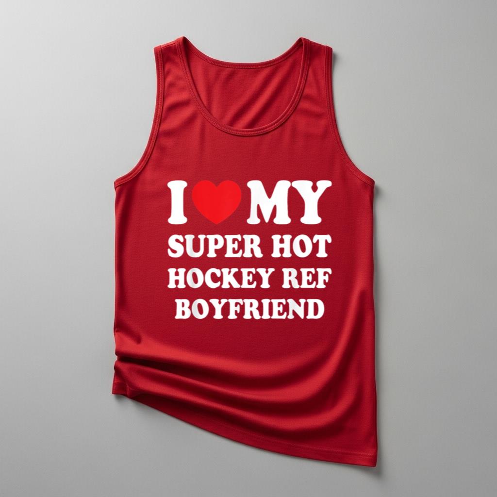 I Love My Super Hot Hockey Ref Boyfriend Funny Girlfriend - Image 4
