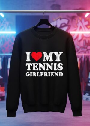 I Love My Tennis Girlfriend Funny Boyfriend Valentines