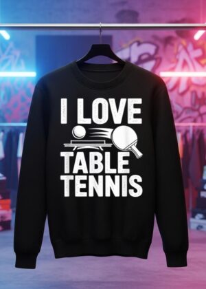 I Love Table Tennis Ping Pong Passion