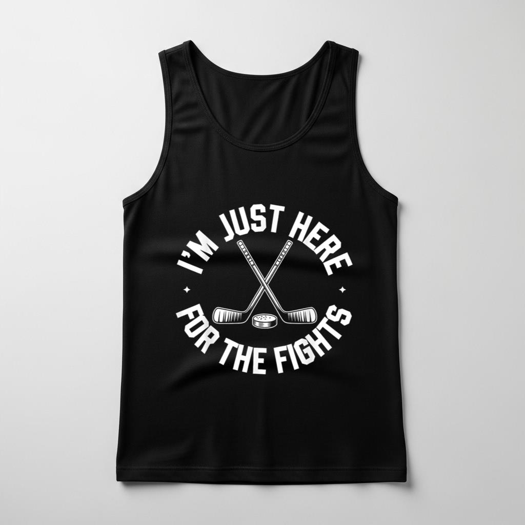 Iu2019m Just Here For The Fights Funny Hockey