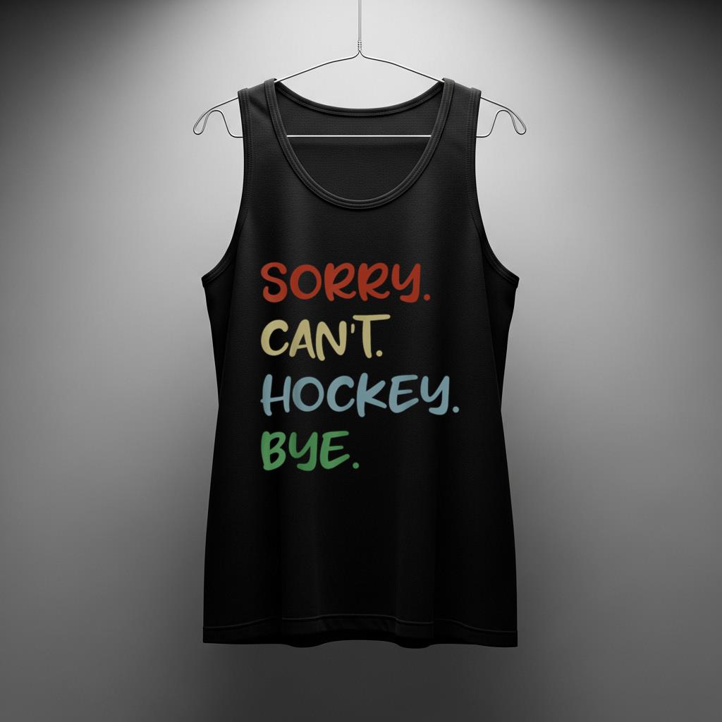 Sorry Can't Hockey Bye Hockey Lover Sport I Love Hockey - Image 2