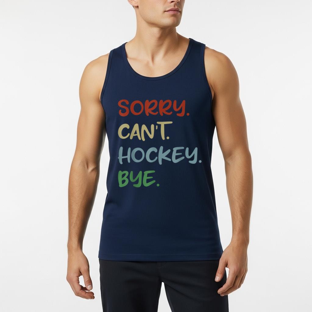 Sorry Can't Hockey Bye Hockey Lover Sport I Love Hockey - Image 6