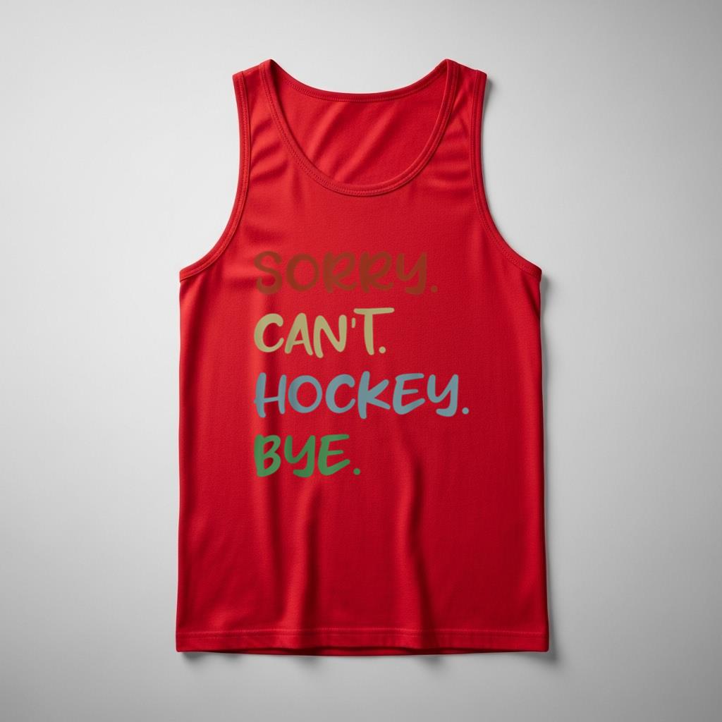 Sorry Can't Hockey Bye Hockey Lover Sport I Love Hockey - Image 3