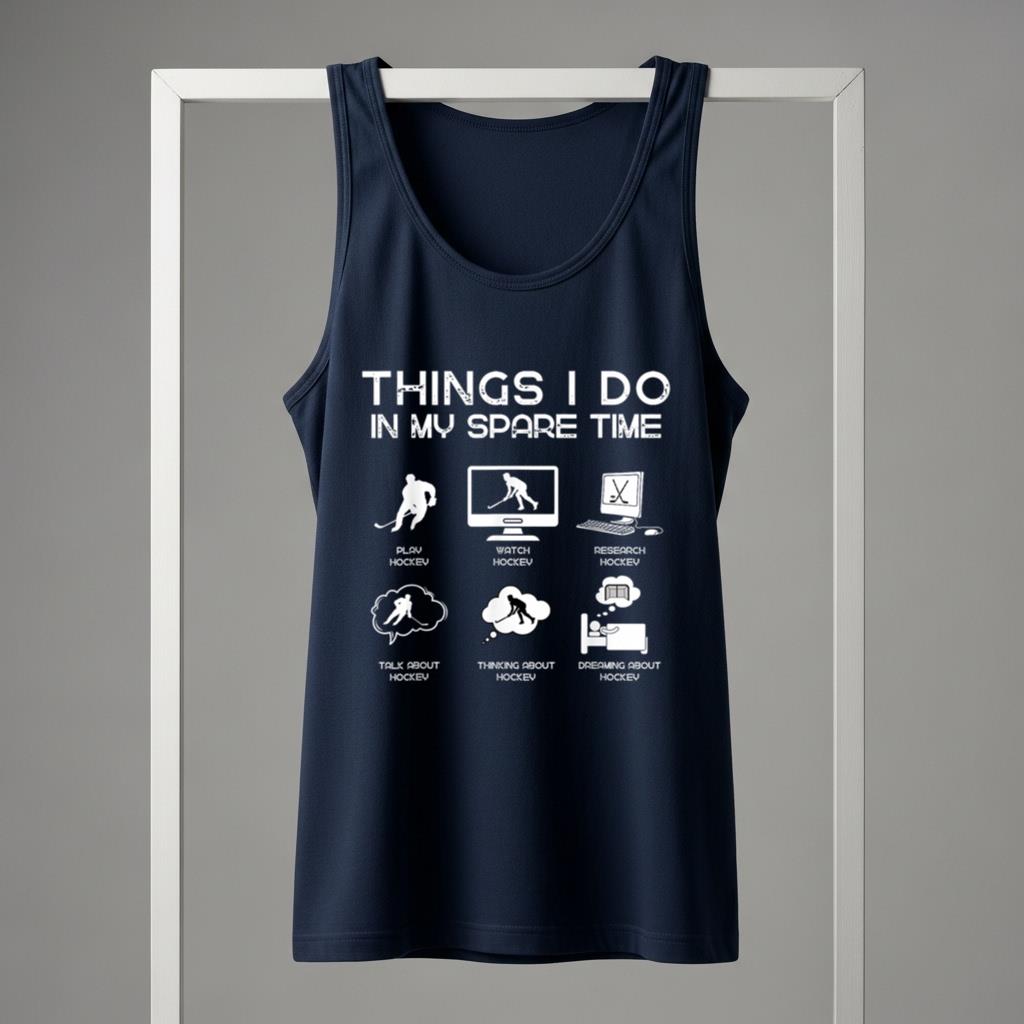 Things I Do In My Spare Time Funny Hockey Lover - Image 5